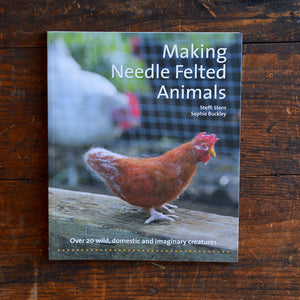 "Making Needle Felted Animals" by Steffi Stern
