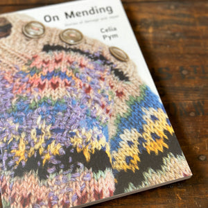 "On Mending: Stories of Damage and Repair" by Celia Pym