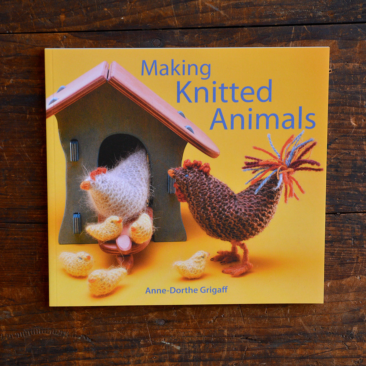 "Making Knitted Animals" by Anne-Dorthe Grigaff